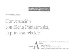 Conversación con Elena Poniatowska, la princesa rebelde (entrevista)  [artículo] Pedro Orgambide.