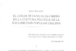El lugar de Samuel Glusberg en la cultura política de la sociabilidad popular chilena  [artículo] Jaime Massardo.