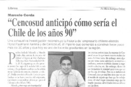 "Cencosud anticipó cómo sería el Chile de los años 90" (entrevista)  [artículo] Mario Rodríguez Órdenes.