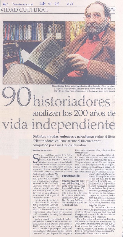 90 historiadores analizan los 200 años de vida independiente  [artículo] Gabriela Gayani Schele.