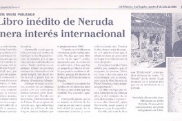Libro inédito de Neruda genera interés internacional  [artículo].
