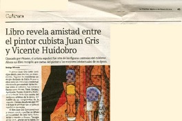 Libro revela amistad entre el pintor cubista Juan Gris y Vicente Huidobro  [artículo] Rodrigo Miranda.