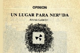 Un lugar para Neruda  [artículo] Alfonso Calderón.