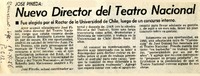 Nuevo Director del Teatro Nacional  [artículo].