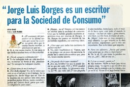 "Jorge Luis Borges es un escritor para la sociedad de consumo"  [artículo] Lola Díaz.