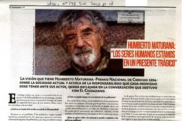 Humberto Maturana : "Los seres humanos estamos en un presente trágico"  [artículo] Claudia Pedreros, Cristian Sotomayor y Francisco Luna
