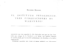 El Instituto Pedagógico, tres generaciones de maestros  [artículo] Ricardo Donoso.