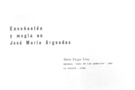 Ensoñación y magia en José María Arguedas  [artículo] Mario Vargas Llosa.