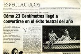 Como 23 Centímetros llegó a convertirse en el éxito teatral del año  [artículo] Cristian Campos.