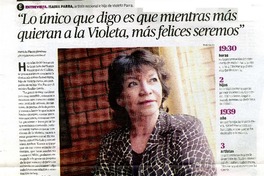 "Lo ùnico que digo es que mientras màs quieran a la Violeta, màs felices seremos" (entrevista)  [artículo] Patricia Fierro Jimènez.