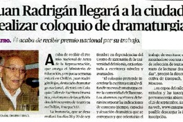 Juan Radrigàn llegarà a la ciudad a realizar coloquio de dramaturgia  [artículo]