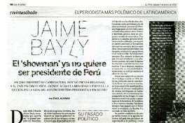 El "showman" ya no quiere ser presidente de Perú  [artículo] Paul Alonso.