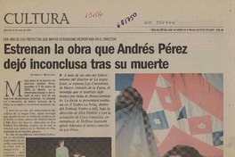 Estrenan la obra que Andrés Pérez dejó inconclusa tras su muerte  [artículo] Rodrigo Miranda.