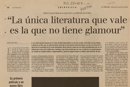 La única literatura que vale es la que no tiene glamour" : [entrevistas] [artículo] Andrés Gómez Bravo.