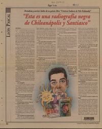 Esta es una radiografía negra de Chileanápolis y Santiasco" [entrevistas] [artículo] : Leyla Ramírez.