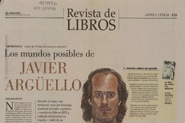 Los mundos posibles de Javier Argüello (entrevista)  [artículo] Pedro Pablo Guerrero.