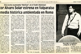 Actor Alvaro Solar estrena en Valparaíso comedia histórica ambientada en Roma.  [artículo]