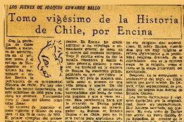 Tomo vigésimo de la Historia de Chile, por Encina  [artículo] Joaquín Edwards Bello.
