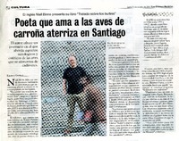 Poeta que ama a las aves de carroña aterriza en Santiago  [artículo] Rodrigo Castillo.
