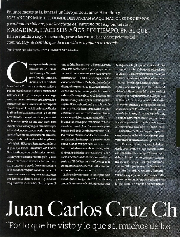 Juan Carlos Cruz Chellew: "Por lo que he visto y lo que sé, muchos de los obispos deberían estar tras las rejas" (entrevista) [artículo] Francisco Olivares.