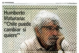 Humberto Maturana: "Chile puede cambiar si quiere" [entrevista]  [artículo] Juan Diego Montalva.