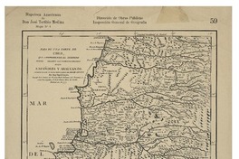Mapa de una parte de Chile que comprehende el terreno donde pasaron los famosos hechos entre españoles y araucanos compuesto por el mapa manuscrito de Poncho Chileno