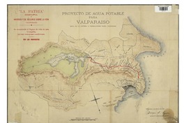 Proyecto de agua potable para Valparaíso hoya de la represa e inmediaciones hasta Valparaíso.