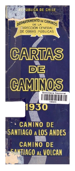 Cartas de caminos 1930 : camino de Santiago a Los Andes : camino de Santiago al Volcán [mapa] ; Departamento de Caminos de la Dirección General de Obras Públicas.