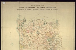 Mapa preliminar de tipos forestales provincias de Bío-Bío, Malleco, Arauco, Cautín y Valdivia