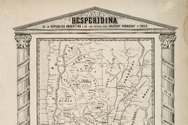Mapa Hesperidina de la República Argentina y de las Repúblicas Uruguay, Paraguay y Chile. [material cartográfico] :