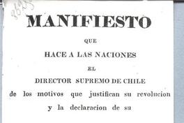 Manifiesto que hace a las naciones el Director Supremo de Chile de los motivos que justifican su revolución y la declaración de su Independencia