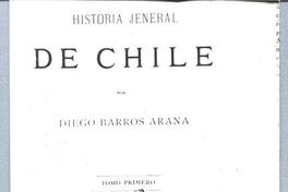 Historia Jeneral de Chile Tomo primero. Facsímil del último escrito del historiador