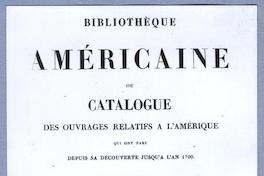 Bibliotheque Americae ou catalogue des ouvrages relatifs a L' amerique par H. Ternaux. MDCCCXXXVII