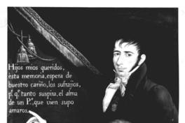 [Ramón Martínez de Luco y Caldera, retrato del personaje junto a su hijo José Fabián, mirando un mensaje "Hijos mios queridos, esta memoria..."]