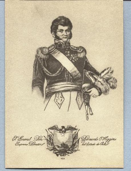 El General Don Bernardo O'Higgins Supremo Director del Estado de Chile