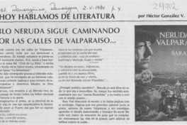 Pablo Neruda sigue caminando por las calles de Valparaíso