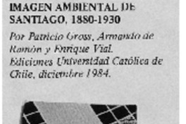 Imagen ambiental de Santiago, 1880-1930.