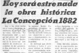 Hoy será estrenada la obra histórica La Concepción 1882.