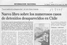 Nuevo libro sobre los numerosos casos de detenidos desaparecidos en Chile  [artículo].