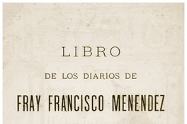 Diarios de Fr. F. Menéndez. Publicados y comentados por Francisco Fonck
