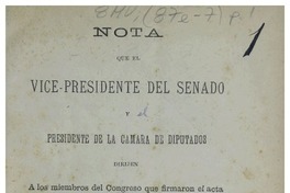 Nota que el vice presidente del Senado y el presidente de la Cámara de Diputados dirigen a los miembros del Congreso que firmaron el acta de 1o. de Enero de 1891 Ramón Barros Luco.