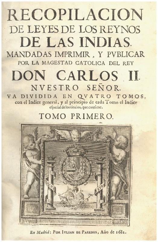 Recopilacion de leyes de los reinos de las Indias : mandadas imprimir y publicar por la magestad católica del rey Don Carlos II, nuestro señor.