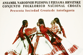 Ansambl Naradnih Plesova I Pjesama Hrvatske conjunto folklórico nacional croata : presenta Sociedad Croata de Antofagasta : Lado.