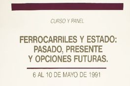 Ferrocarriles y Estado pasado, presente y opciones futuras : 6 al 10 de mayo de 1991.